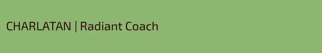 CHARLATAN | Radiant Coach
